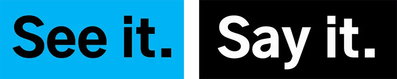 See It. Say It.